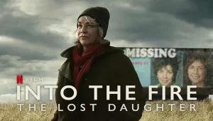  مستند Into the Fire: The Lost Daughter 2024