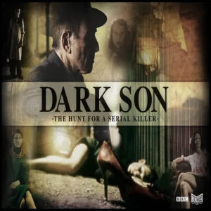 مستند Dark Son: The Hunt for a Serial Killer 2019