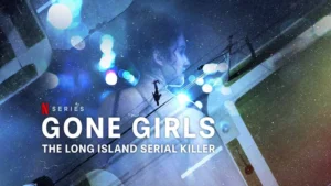  مستند Gone Girls: The Long Island Serial Killer 2025