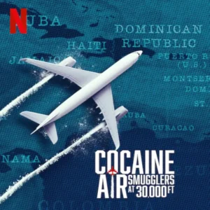 مستند Cocaine Air: Smugglers at 30000 Ft. 2025