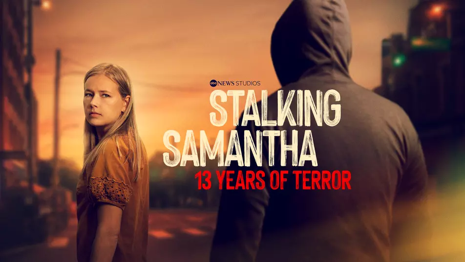 مستند Stalking Samantha: 13 Years of Terror 2025
