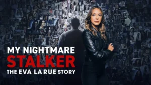  مستند My Nightmare Stalker: The Eva LaRue Story 2025