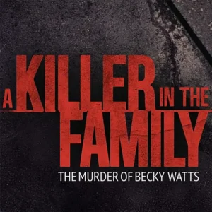 مستند A Killer in the Family: The Murder of Becky Watts 2025 (قسمت اول)