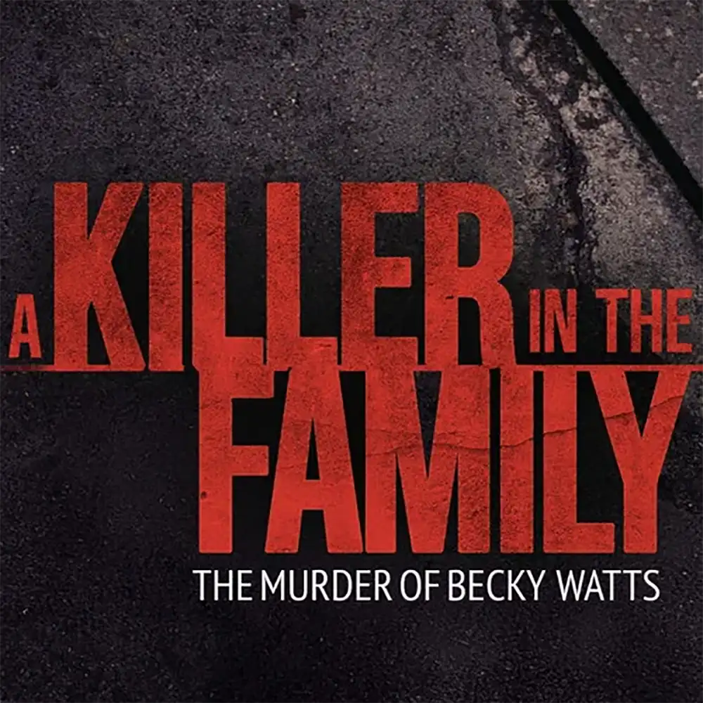مستند A Killer in the Family: The Murder of Becky Watts 2025