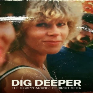 مستند Dig Deeper: The Disappearance of Birgit Meier 2021 (قسمت چهارم)