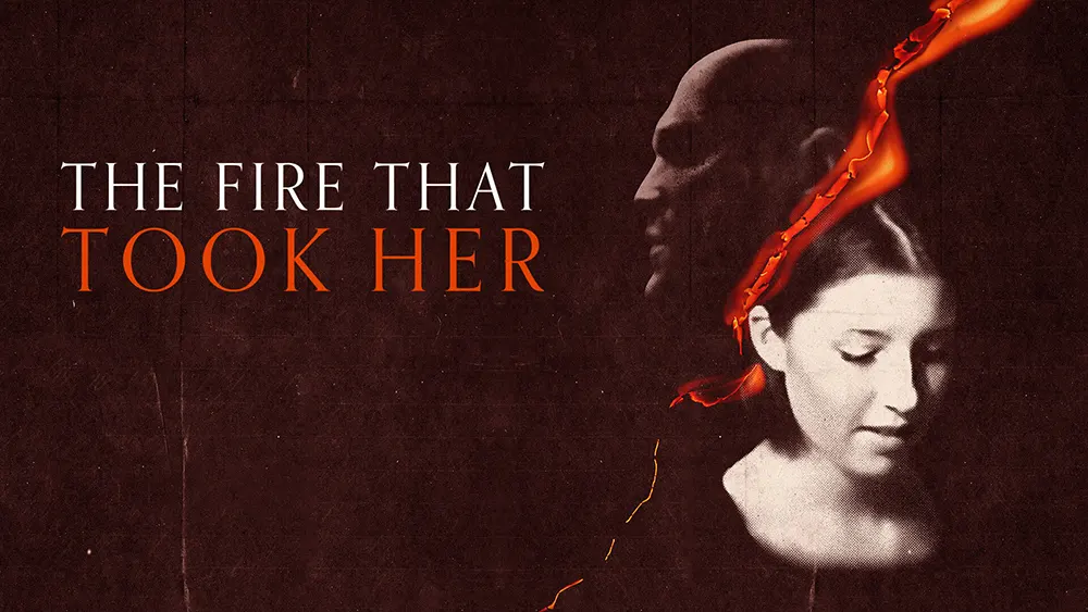  مستند جنایی The Fire That Took Her 2022