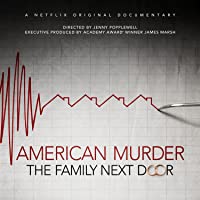 مستند جنایی American Murder : The Family Next Door 2020
