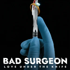 دانلود مستند Bad Surgeon: Love Under the Knife 2023