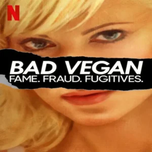 مستند Bad Vegan: Fame. Fraud. Fugitives 2022 (قسمت اول)