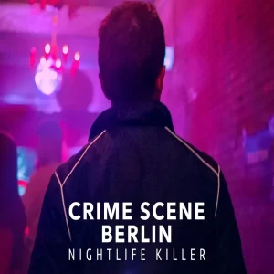 مستند Crime Scene Berlin: Nightlife Killer 2024