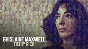  مستند Ghislaine Maxwell: Filthy Rich 2022