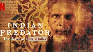  مستند Indian Predator : The Diary of a Serial Killer