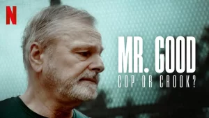  مستند Mr Good Cop or Crook 2022