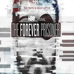 مستند The Forever Prisoner 2021