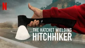  مستند The Hatchet Wielding Hitchhiker 2023
