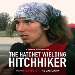 مستند The Hatchet Wielding Hitchhiker 2023