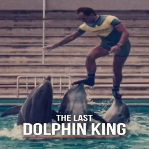 مستند The Last Dolphin King 2022