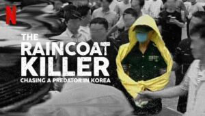  مستند The Raincoat Killer : Chasing a Predator In Korea 2021