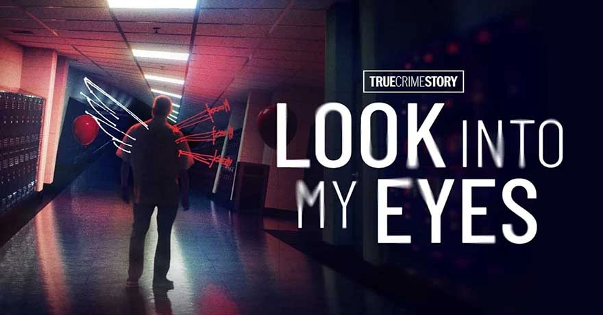  مستند True Crime Story: Look Into My Eyes