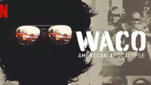  مستند Waco: American Apocalypse 2023