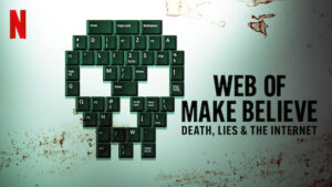  مستند Web of Make Believe Death Lies and the Internet 2022