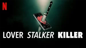 مستند Lover Stalker Killer 2024